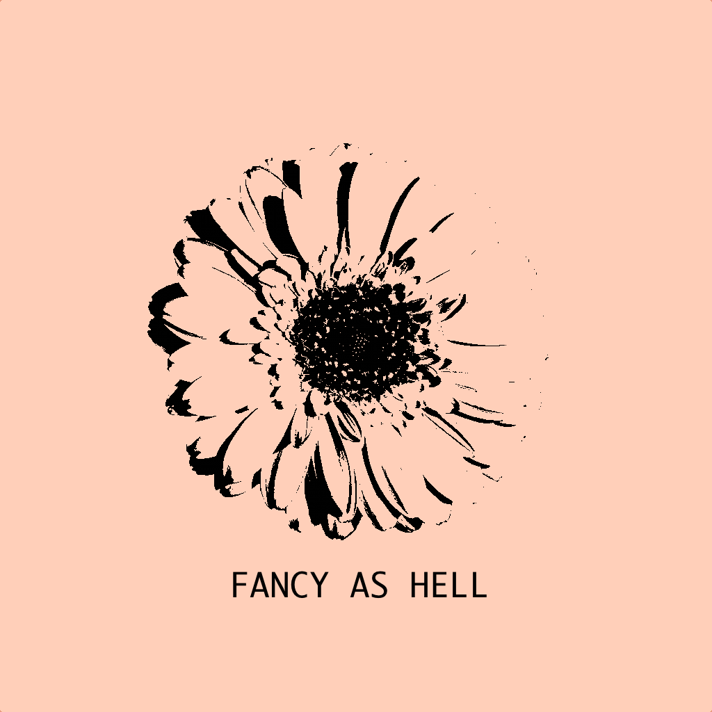 Fancy As Hell