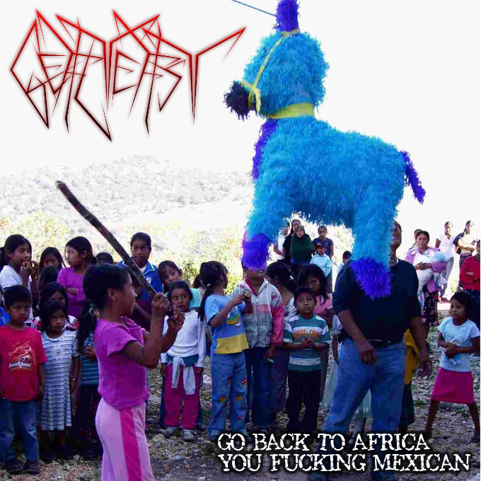 Go Back To Africa You Fucking Mexican