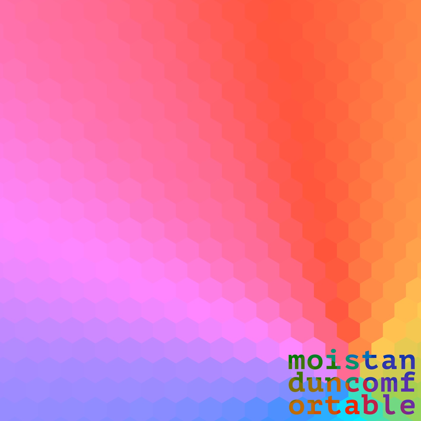 Moist And Uncomfortable